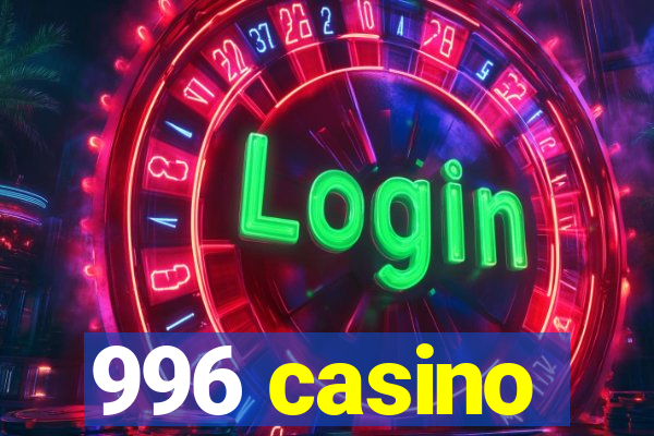 996 casino